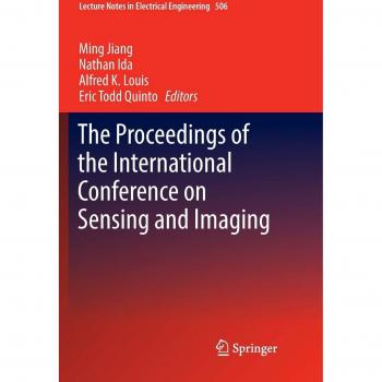 The Proceedings of the International Conference on Sensing and Imaging (Lecture Notes in Electrical Engineering, Band 506)