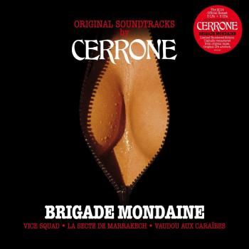 Brigade Mondaine: Vice Squad / Marrakesh Cult / Super Witch of Love Island (Original Soundtracks by Cerrone)