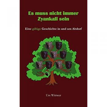 Es muss nicht immer Zyankali sein: Eine giftige Geschichte in und um Altdorf