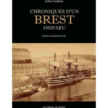 Chroniques d'un Brest disparu: Histoire inédite du vieux Brest et du quartier disparu des Sept Saints