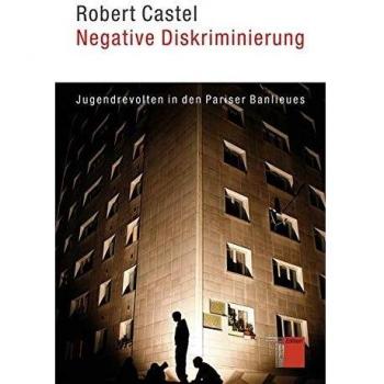 Negative Diskriminierung. Jugendrevolten in den Pariser Banlieues