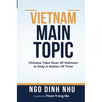 Vietnam Main Topic: Chinese Take Over Of Vietnam Is Only A Matter Of Time