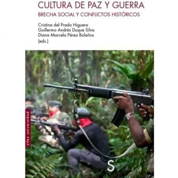Cultura de paz y guerra: Brecha social y conflictos históricos