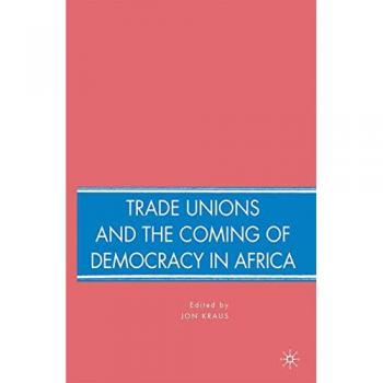 Trade unions and the coming of democracy in africa