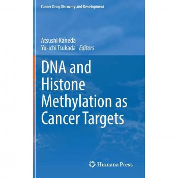 DNA and Histone Methylation as Cancer Targets (Cancer Drug Discovery and Development)