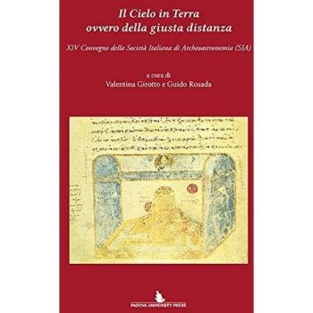Il cielo in terra ovvero della giusta distanza. 14° Convegno della Società italiana di archeoastronomia