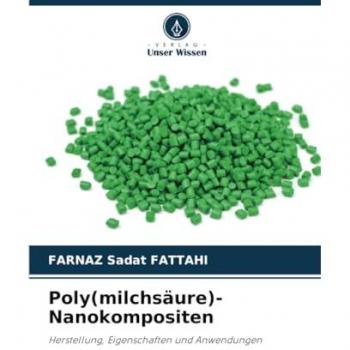 Fattahi, FARNAZ Sadat: Poly(milchsäure)-Nanokompositen