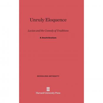 Branham, R. Bracht: Unruly Eloquence