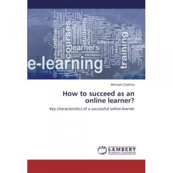 How to succeed as an online learner?: Key characteristics of a successful online learner