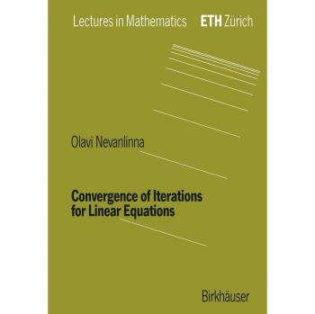 Convergence of Iterations for Linear Equations (Lectures in Mathematics. ETH Zürich)