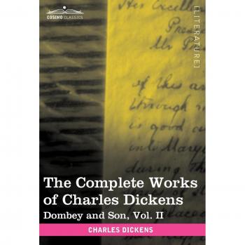 The Complete Works of Charles Dickens (in 30 Volumes, Illustrated): Dombey and Son, Vol. II