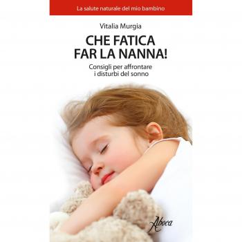 Che fatica far la nanna! Consigli per affrontare i disturbi del sonno