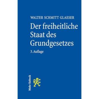 Der freiheitliche Staat des Grundgesetzes: Grundzüge