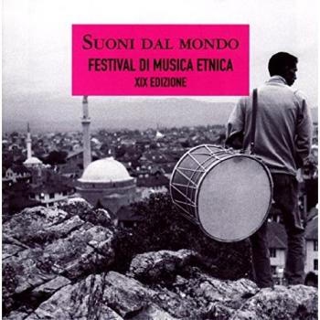Suoni dal mondo Festival di Musica Etnica, XIX edizione