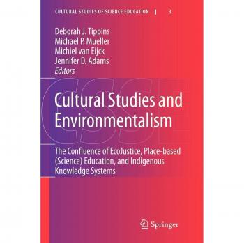 Cultural Studies and Environmentalism: The Confluence of EcoJustice, Place-based