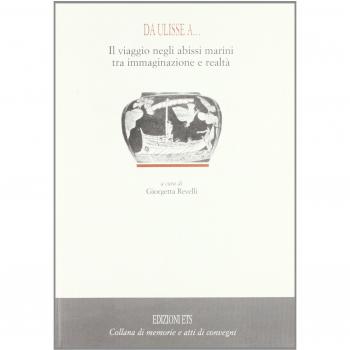 Da Ulisse a... Il viaggio negli abissi marini tra immaginazione e realtà