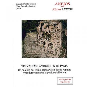 TERMALISMO ANTIGUO EN HISPANIA.UN ANÁLISIS DEL TEJIDO BALNEARIO EN ÉPOCA ROMANA