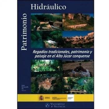 Regadíos tradicionales, patrimonio y paisaje en el Alto Júcar conquense