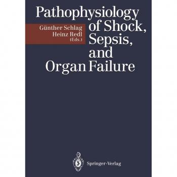 Pathophysiology of Shock, Sepsis, and Organ Failure