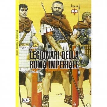 I legionari della Roma imperiale 161-284 d. C.