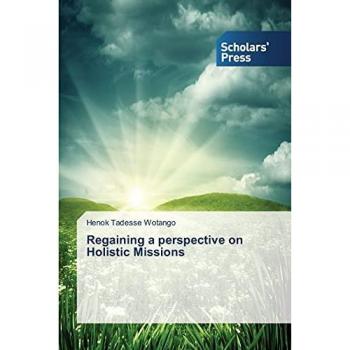 Regaining a perspective on Holistic Missions
