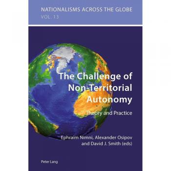 The Challenge Of Non-Territorial Autonomy: Theory And Practice (Nationalisms Across The Globe) (Paperback)