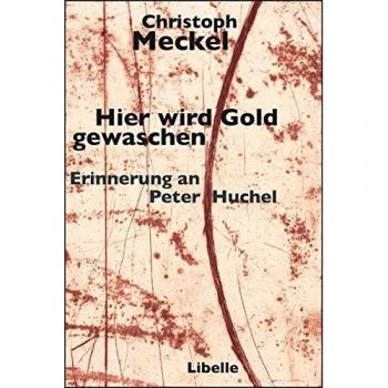 Hier wird Gold gewaschen: Erinnerung an Peter Huchel
