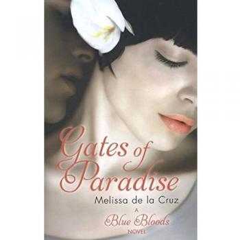 Gates of Paradise Number 7 in series by Melissa de la Cruz 9781907411502