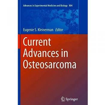 Current Advances in Osteosarcoma (Advances in Experimental Medicine and Biology)