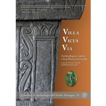 Villa Vicus Via. Archeologia e storia a San Pietro in Casale