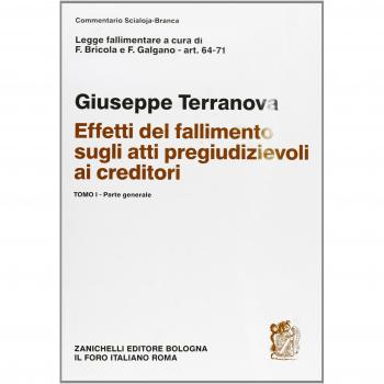 Legge fallimentare. Effetti del fallimento sugli atti pregiudizievoliai creditori. Parte generale. Artt. 64-71 (Vol. 1)
