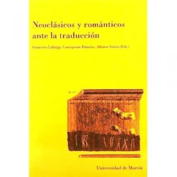 Neoclásicos y románticos ante la traducción