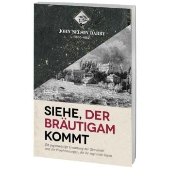 Siehe, der Bräutigam kommt