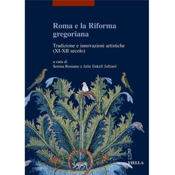 Roma e la riforma gregoriana. Tradizioni e innovazioni artistiche