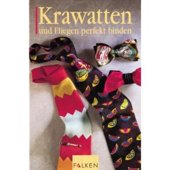 Krawatten und Fliegen perfekt binden. Fliegen und Tücher perfekt binden.