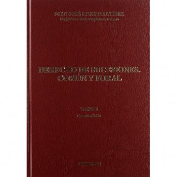 Derecho de sucesiones común y foral. Tomo I