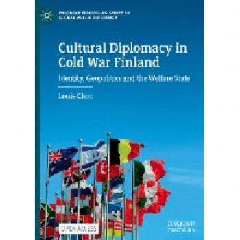 Cultural Diplomacy in Cold War Finland: Identity, Geopolitics and the Welfare State