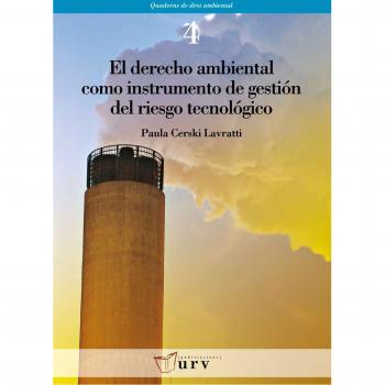 El derecho ambiental como instrumento de gestión del riesgo tecnológico (Tapa blanda).