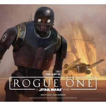 The Art of Rogue One A Star Wars Story Lucasfilm Josh Kushins Hardcover Art Book
