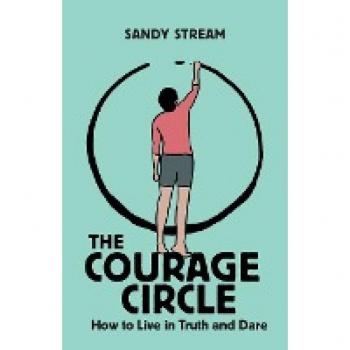 The Courage Circle: How to Live in Truth or Dare (Courage Circles, Band 1)