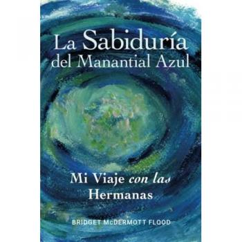 La Sabiduría del Manantial Azul: Mi Viaje con las Hermanas