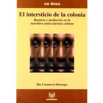 El intersticio de la colonia/ The Space in the Colony, Coleccion Nexos Y Diferencias, 3