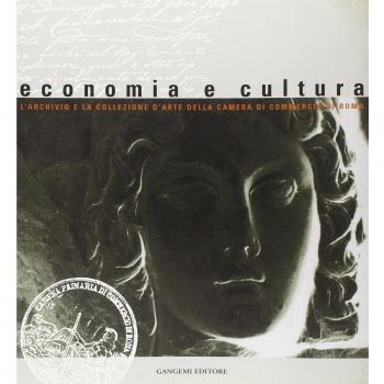 Economia e cultura. L'archivio e la collezione d'arte della Camera di commercio di Roma