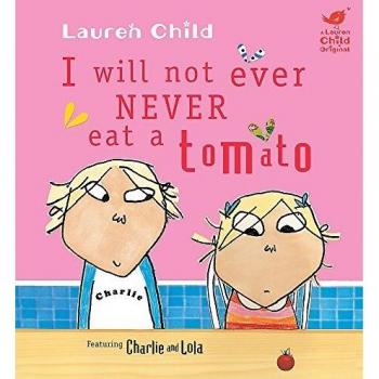 I Will Not Ever Never Eat A Tomato (Charlie and Lola)