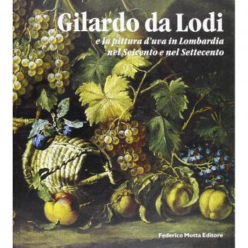 Gilardo da Lodi e la pittura d'uva in Lombardia nel Seicento e nel Settecento