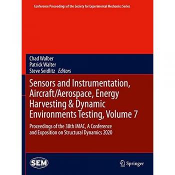 Sensors and Instrumentation Aircraft/Aerospace Energy Harvesting & Dynamic Environments Testing Volume 7