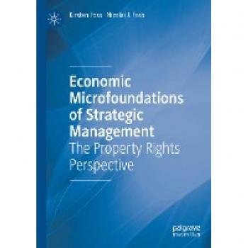Economic Microfoundations of Strategic Management: The Property Rights Perspective