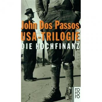 USA-Trilogie, 3 Bände: Der 42. Breitengrad / Neunzehnhundertneunzehn / Die Hochfinanz