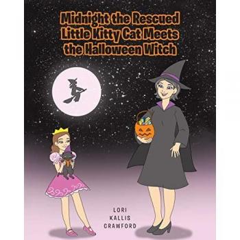Crawford, Lori Kallis: Midnight the Rescued Little Kitty Cat Meets the Halloween Witch