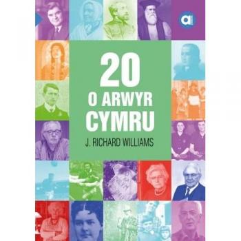 Richard Williams Cyfres Amdani: 20 o Arwyr Cymru